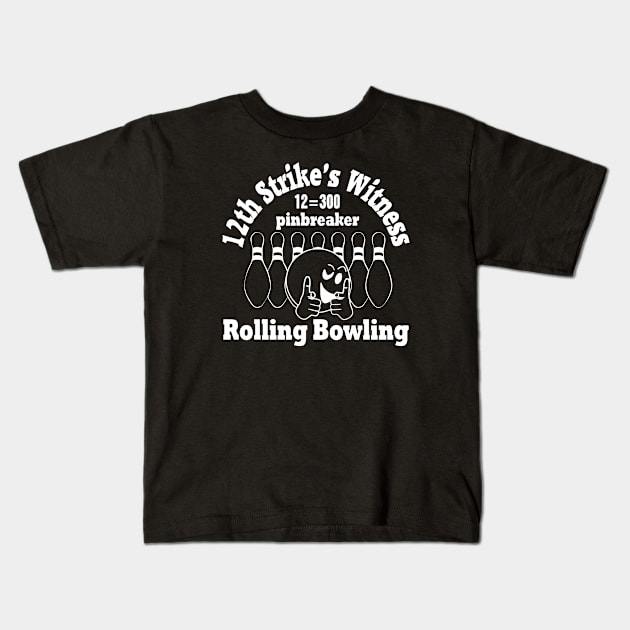 Rolling Bowling (pinbreaker) white "12th strike's witness" Kids T-Shirt by aceofspace